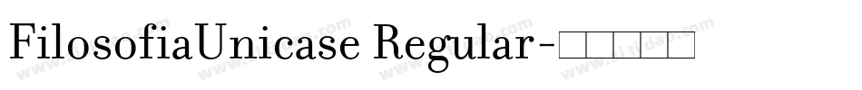 FilosofiaUnicase Regular字体转换